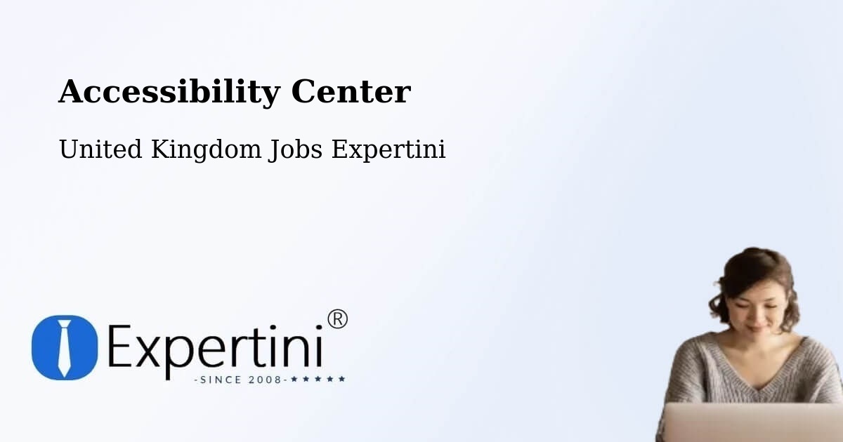 Accessibility Center - United Kingdom Jobs Expertini
